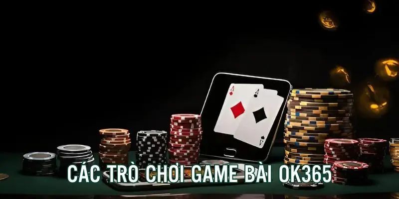 Trải nghiệm game bài đặc sắc tại OK365 với nhiều tính năng độc đáo.